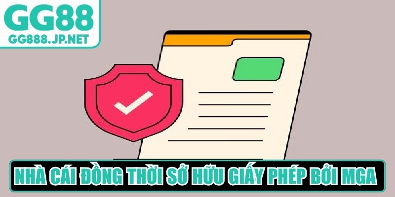 Nhà cái đồng thời sở hữu giấy phép bởi MGA uy tín, hợp pháp số 1